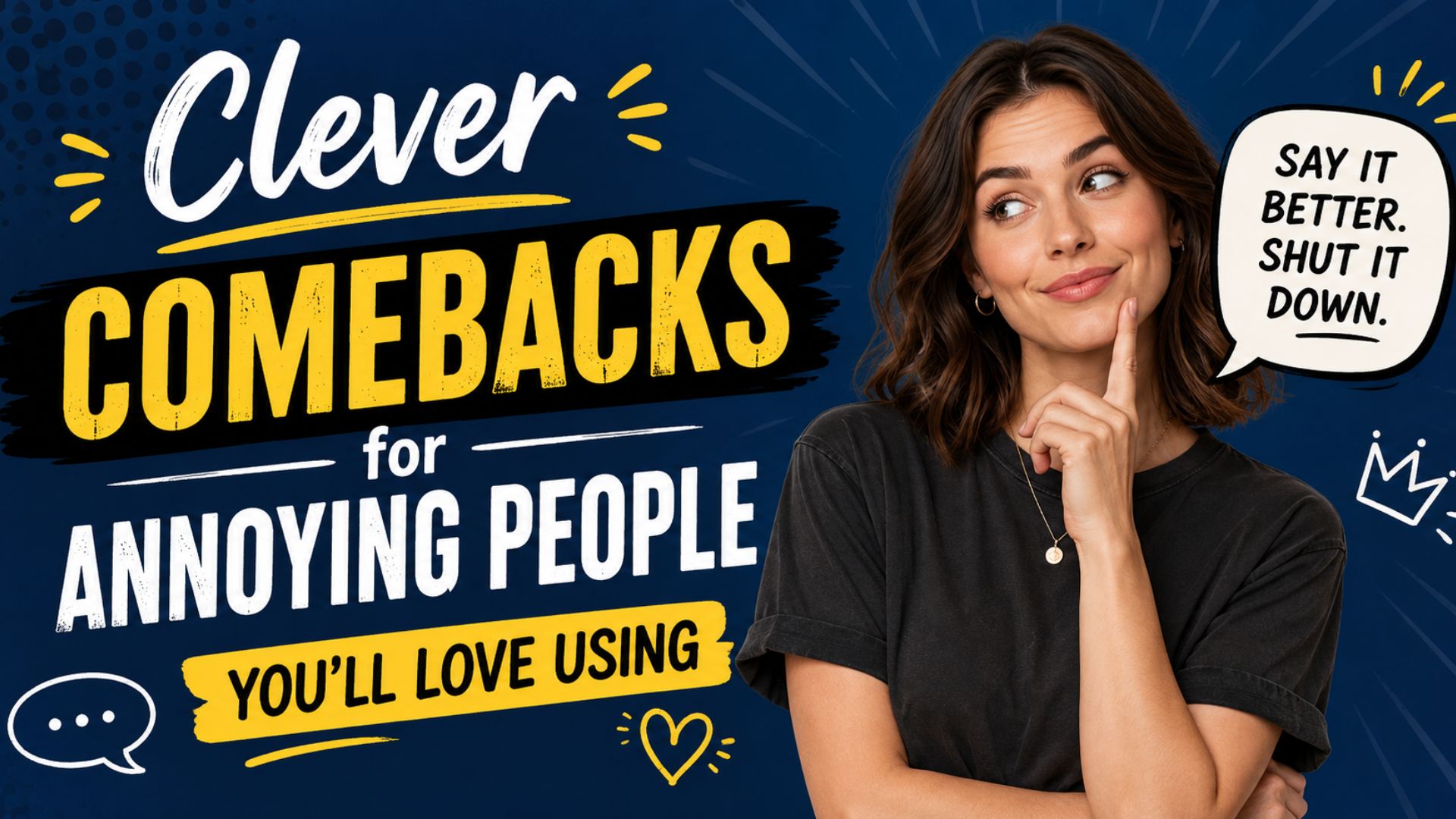 Clever Comebacks for Annoying People You’ll Love Using