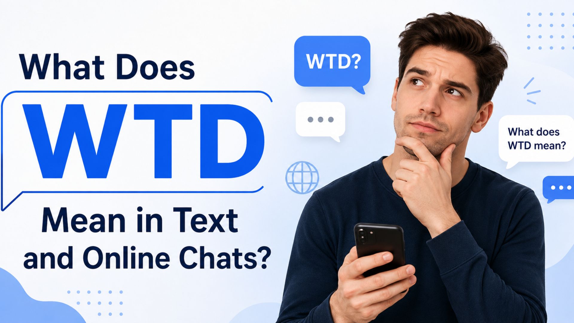 What Does WTD Mean in Text and Online Chats?