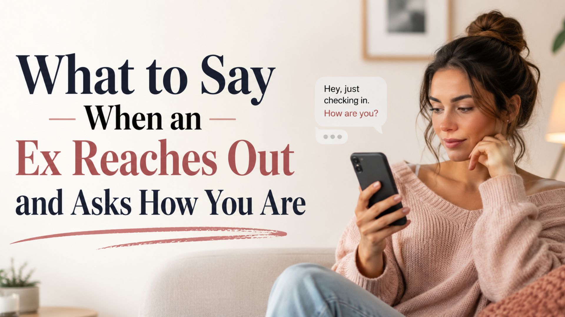 What to Say When an Ex Reaches Out and Asks How You Are