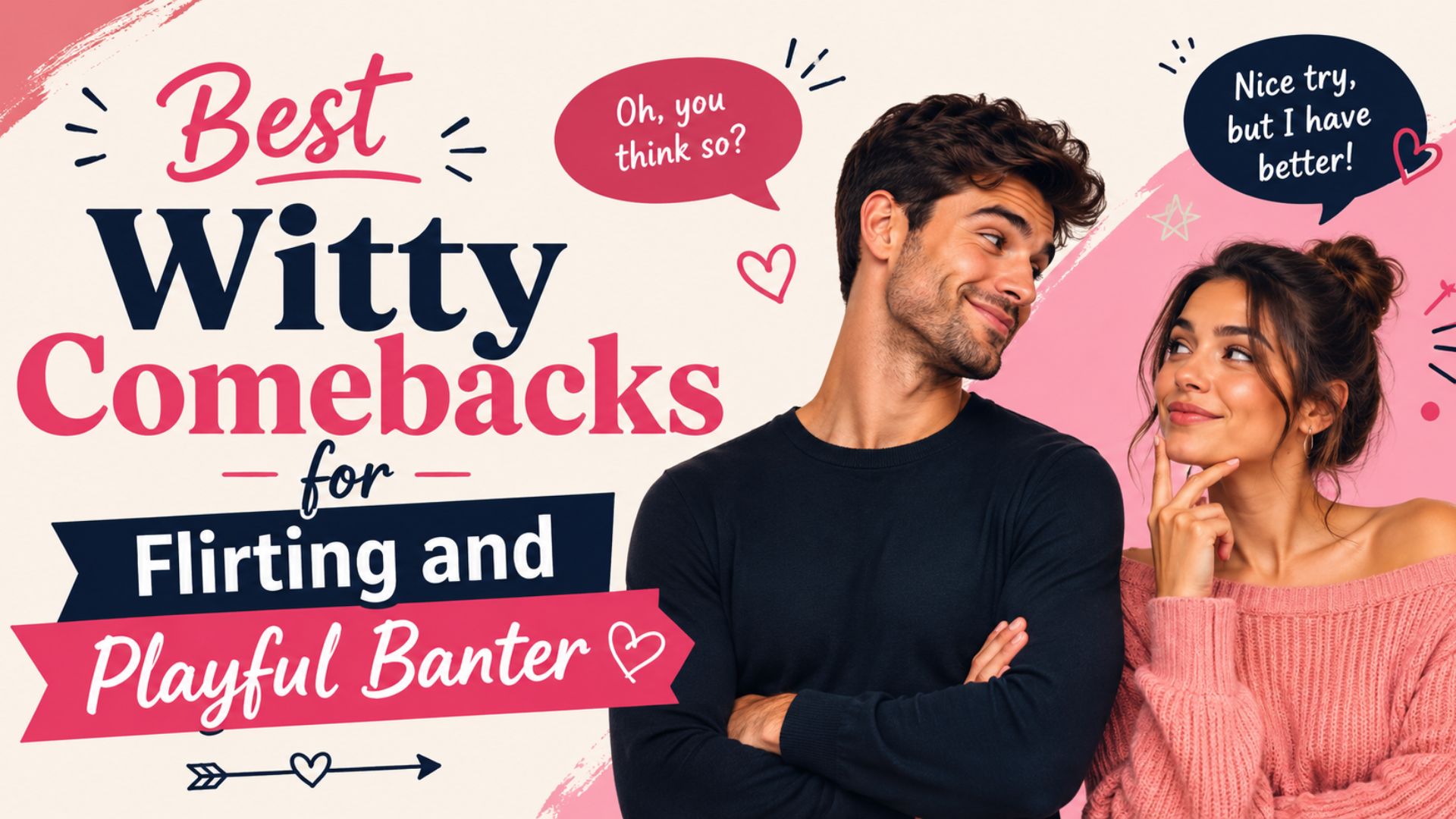 Best Witty Comebacks for Flirting and Playful Banter