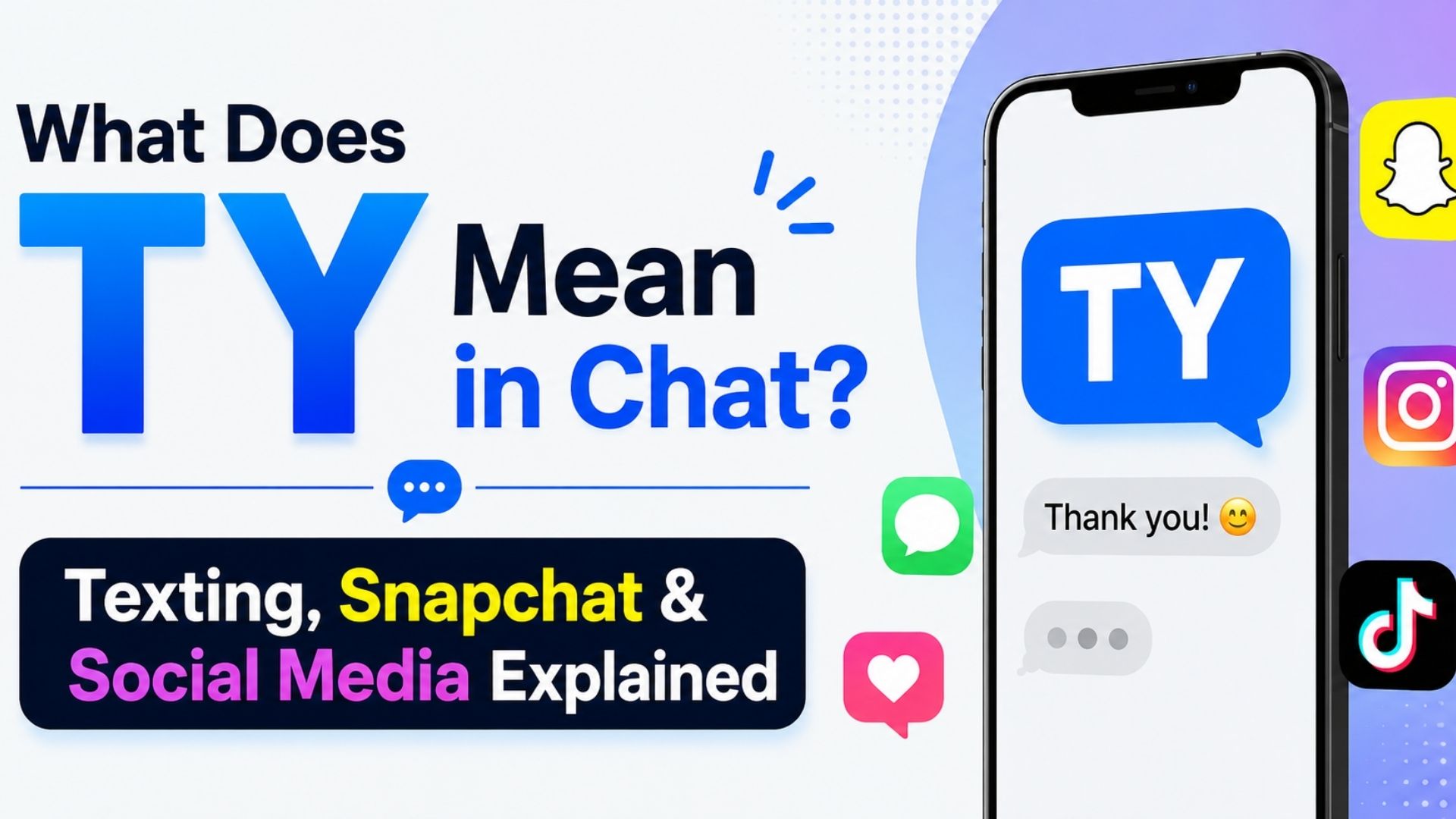 What Does TY Mean in Chat? Texting, Snapchat & Social Media Explained