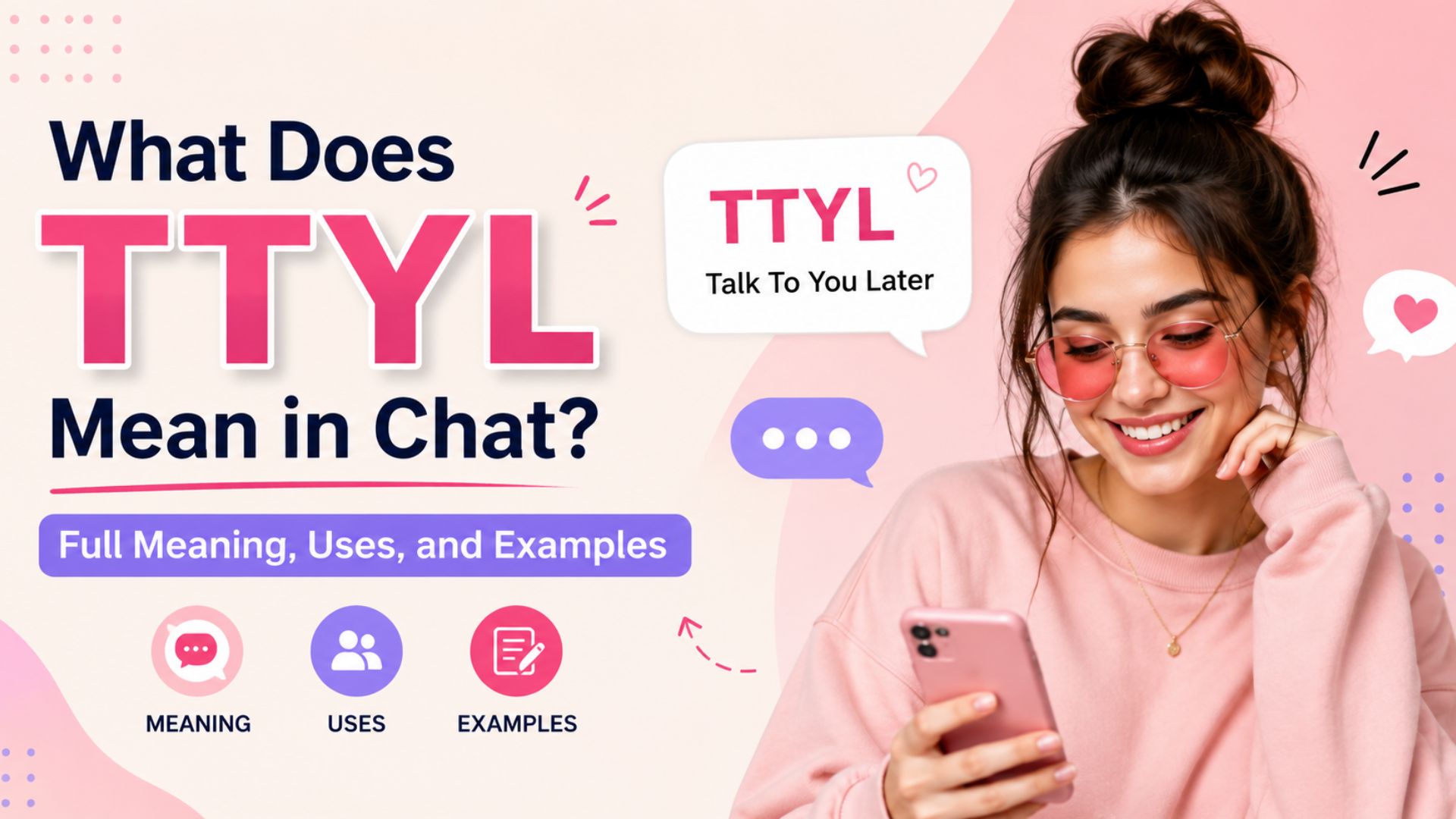 What Does TTYL Mean in Chat? Full Meaning, Uses, and Examples