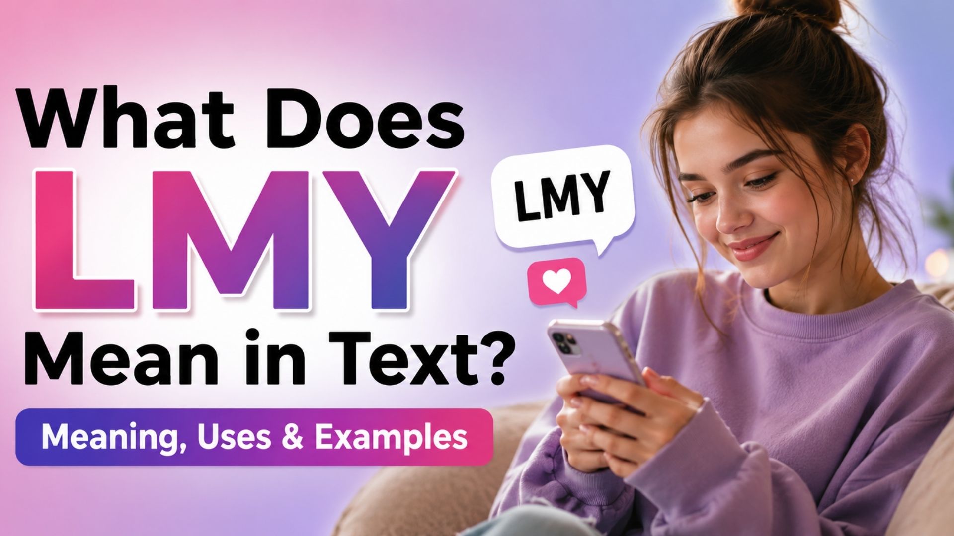 What Does LMY Mean in Text? Meaning, Uses & Examples