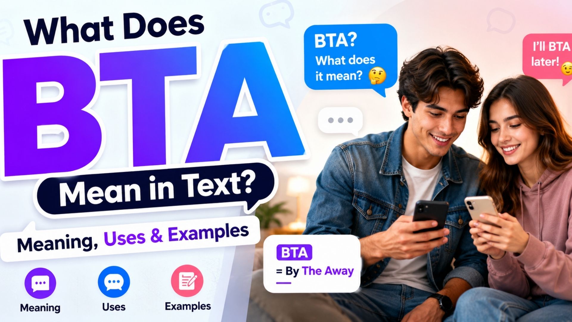 What Does BTA Mean in Text? Meaning, Uses & Examples