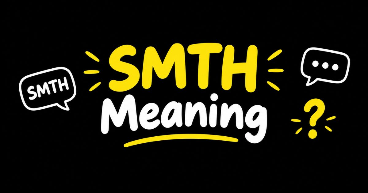 SMTH Meaning