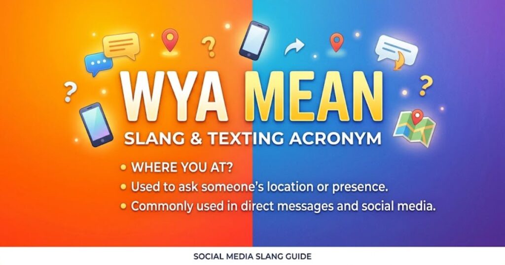 Whereabouts Text What Does WYA Mean in Text? Full Meaning on Snapchat & Social Media ...